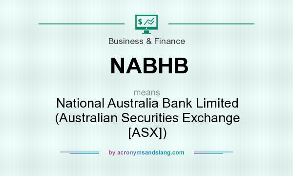 What does NABHB mean? It stands for National Australia Bank Limited (Australian Securities Exchange [ASX])