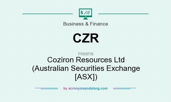 What does CZR mean? It stands for Coziron Resources Ltd (Australian Securities Exchange [ASX])