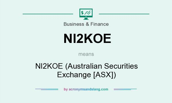 What does NI2KOE mean? It stands for NI2KOE (Australian Securities Exchange [ASX])