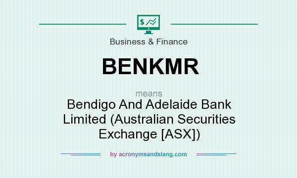What does BENKMR mean? It stands for Bendigo And Adelaide Bank Limited (Australian Securities Exchange [ASX])