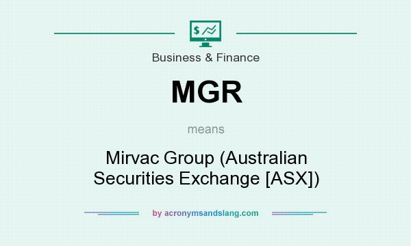 What does MGR mean? It stands for Mirvac Group (Australian Securities Exchange [ASX])