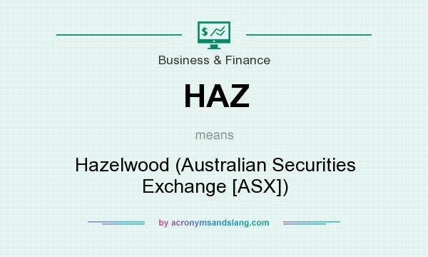 What does HAZ mean? It stands for Hazelwood (Australian Securities Exchange [ASX])