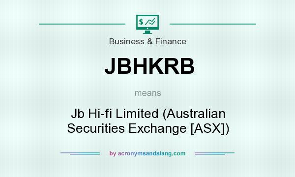 What does JBHKRB mean? It stands for Jb Hi-fi Limited (Australian Securities Exchange [ASX])