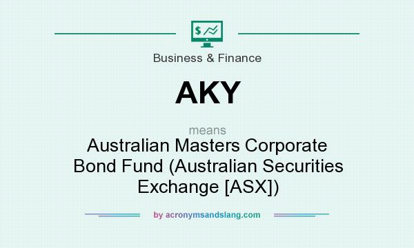 What does AKY mean? It stands for Australian Masters Corporate Bond Fund (Australian Securities Exchange [ASX])