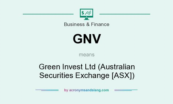 What does GNV mean? It stands for Green Invest Ltd (Australian Securities Exchange [ASX])