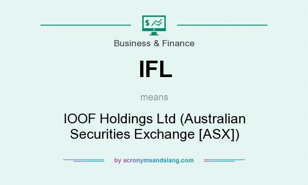 What does IFL mean? It stands for IOOF Holdings Ltd (Australian Securities Exchange [ASX])