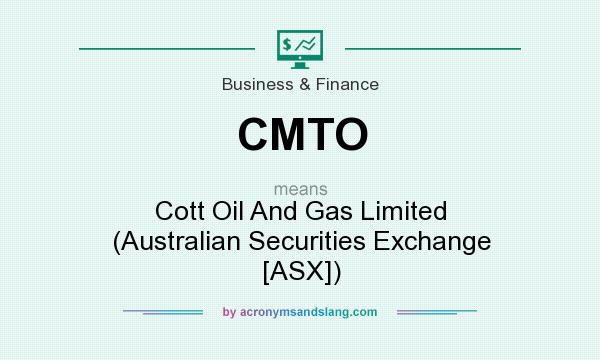 What does CMTO mean? It stands for Cott Oil And Gas Limited (Australian Securities Exchange [ASX])