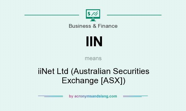 What does IIN mean? It stands for iiNet Ltd (Australian Securities Exchange [ASX])