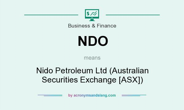 What does NDO mean? It stands for Nido Petroleum Ltd (Australian Securities Exchange [ASX])
