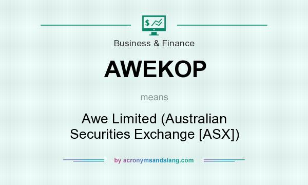 What does AWEKOP mean? It stands for Awe Limited (Australian Securities Exchange [ASX])