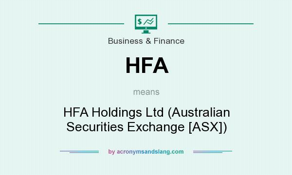 What does HFA mean? It stands for HFA Holdings Ltd (Australian Securities Exchange [ASX])