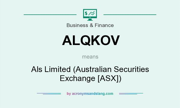 What does ALQKOV mean? It stands for Als Limited (Australian Securities Exchange [ASX])
