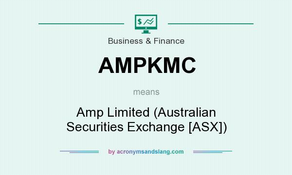 What does AMPKMC mean? It stands for Amp Limited (Australian Securities Exchange [ASX])