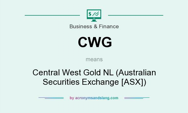 What does CWG mean? It stands for Central West Gold NL (Australian Securities Exchange [ASX])