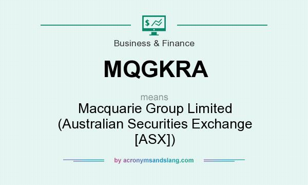 What does MQGKRA mean? It stands for Macquarie Group Limited (Australian Securities Exchange [ASX])