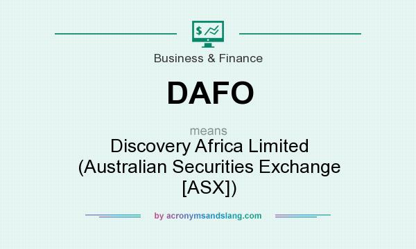 What does DAFO mean? It stands for Discovery Africa Limited (Australian Securities Exchange [ASX])