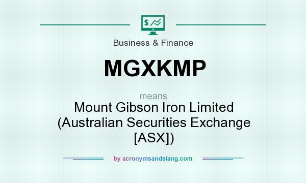 What does MGXKMP mean? It stands for Mount Gibson Iron Limited (Australian Securities Exchange [ASX])