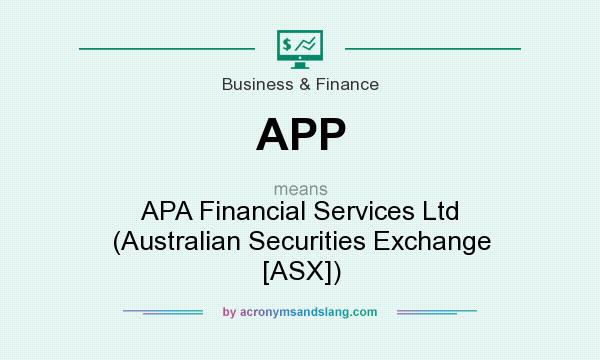 What does APP mean? It stands for APA Financial Services Ltd (Australian Securities Exchange [ASX])