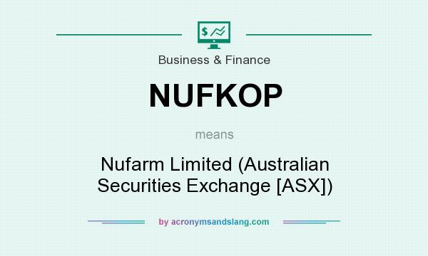 What does NUFKOP mean? It stands for Nufarm Limited (Australian Securities Exchange [ASX])