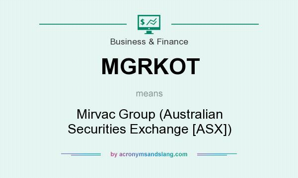 What does MGRKOT mean? It stands for Mirvac Group (Australian Securities Exchange [ASX])