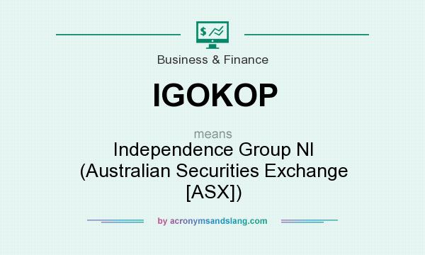What does IGOKOP mean? It stands for Independence Group Nl (Australian Securities Exchange [ASX])