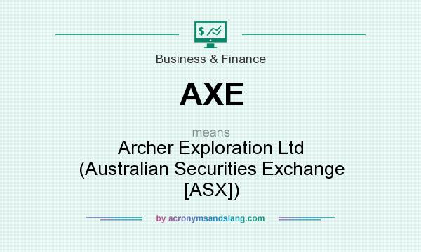 What does AXE mean? It stands for Archer Exploration Ltd (Australian Securities Exchange [ASX])