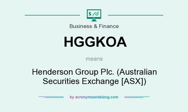 What does HGGKOA mean? It stands for Henderson Group Plc. (Australian Securities Exchange [ASX])