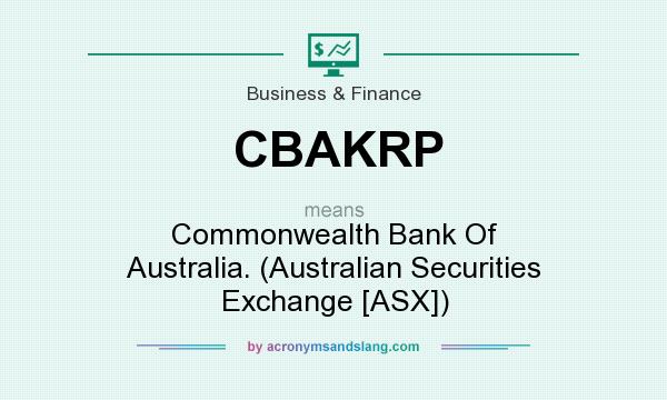 What does CBAKRP mean? It stands for Commonwealth Bank Of Australia. (Australian Securities Exchange [ASX])