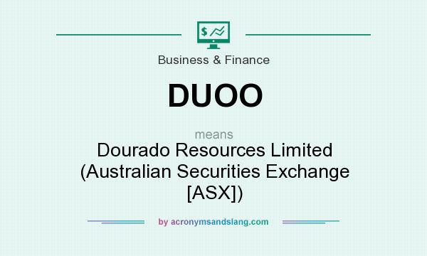 What does DUOO mean? It stands for Dourado Resources Limited (Australian Securities Exchange [ASX])