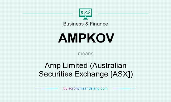 What does AMPKOV mean? It stands for Amp Limited (Australian Securities Exchange [ASX])