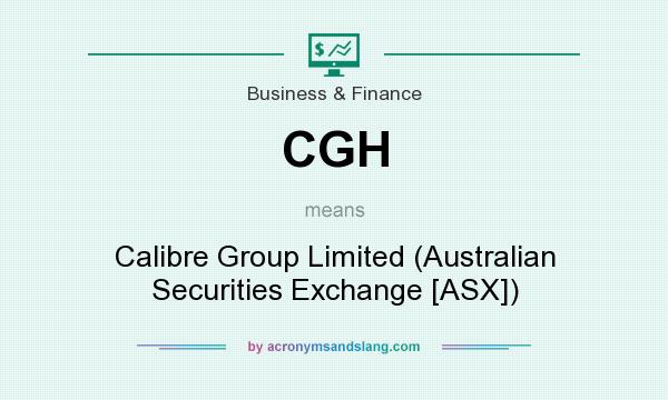 What does CGH mean? It stands for Calibre Group Limited (Australian Securities Exchange [ASX])