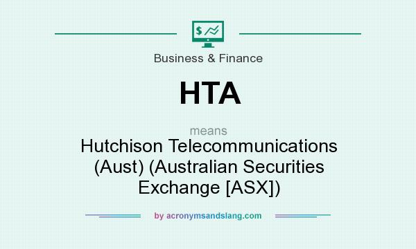 What does HTA mean? It stands for Hutchison Telecommunications (Aust) (Australian Securities Exchange [ASX])