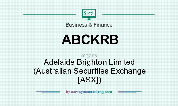What does ABCKRB mean? It stands for Adelaide Brighton Limited (Australian Securities Exchange [ASX])