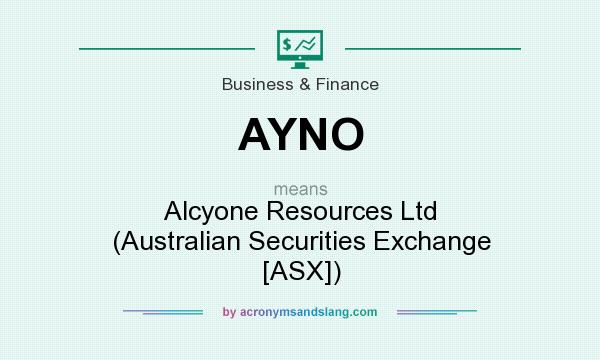 What does AYNO mean? It stands for Alcyone Resources Ltd (Australian Securities Exchange [ASX])
