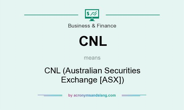 What does CNL mean? It stands for CNL (Australian Securities Exchange [ASX])