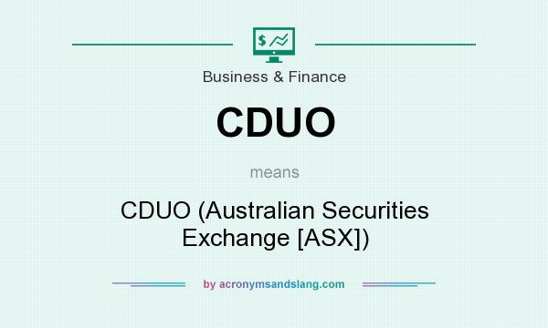 What does CDUO mean? It stands for CDUO (Australian Securities Exchange [ASX])