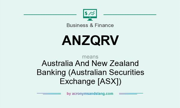 What does ANZQRV mean? It stands for Australia And New Zealand Banking (Australian Securities Exchange [ASX])