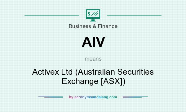 What does AIV mean? It stands for Activex Ltd (Australian Securities Exchange [ASX])