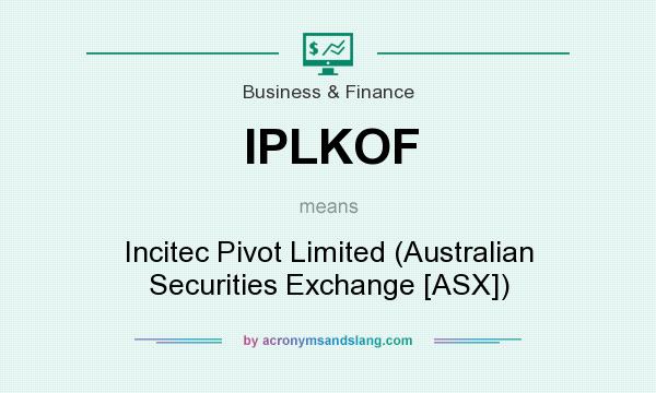 What does IPLKOF mean? It stands for Incitec Pivot Limited (Australian Securities Exchange [ASX])