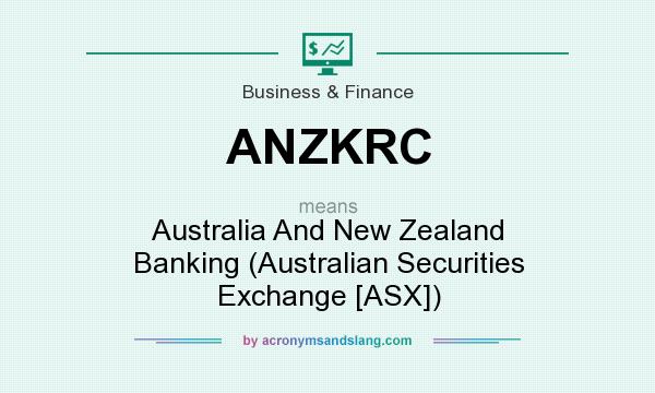 What does ANZKRC mean? It stands for Australia And New Zealand Banking (Australian Securities Exchange [ASX])