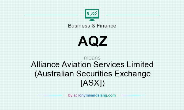 What does AQZ mean? It stands for Alliance Aviation Services Limited (Australian Securities Exchange [ASX])