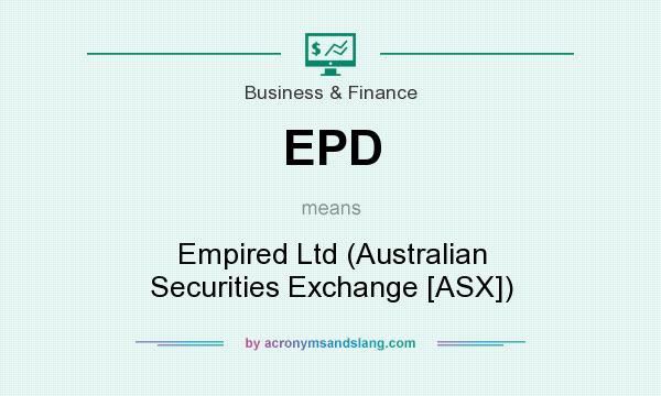 What does EPD mean? It stands for Empired Ltd (Australian Securities Exchange [ASX])