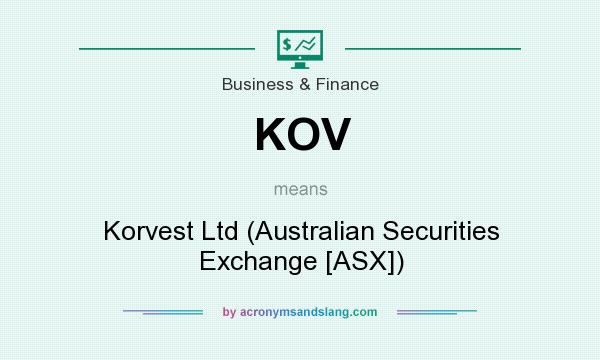 What does KOV mean? It stands for Korvest Ltd (Australian Securities Exchange [ASX])