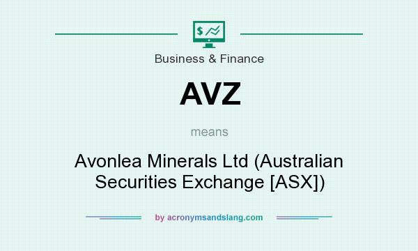 What does AVZ mean? It stands for Avonlea Minerals Ltd (Australian Securities Exchange [ASX])