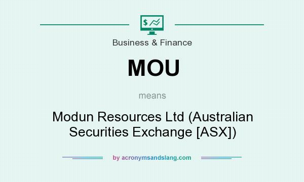 What does MOU mean? It stands for Modun Resources Ltd (Australian Securities Exchange [ASX])
