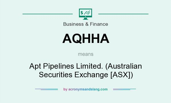 What does AQHHA mean? It stands for Apt Pipelines Limited. (Australian Securities Exchange [ASX])