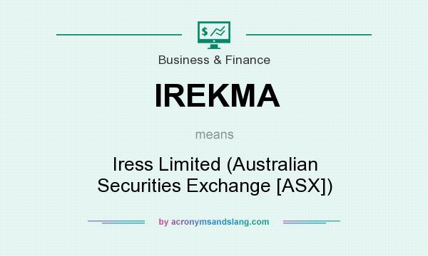 What does IREKMA mean? It stands for Iress Limited (Australian Securities Exchange [ASX])