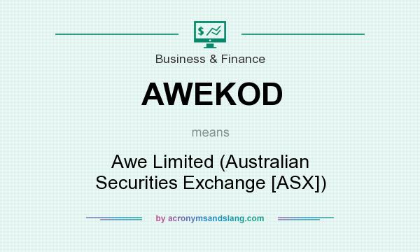 What does AWEKOD mean? It stands for Awe Limited (Australian Securities Exchange [ASX])