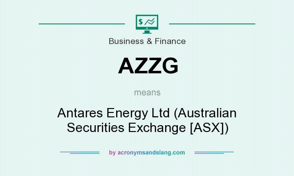 What does AZZG mean? It stands for Antares Energy Ltd (Australian Securities Exchange [ASX])