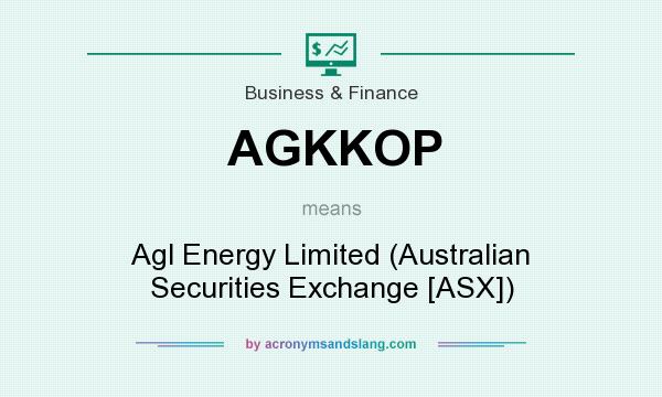 What does AGKKOP mean? It stands for Agl Energy Limited (Australian Securities Exchange [ASX])